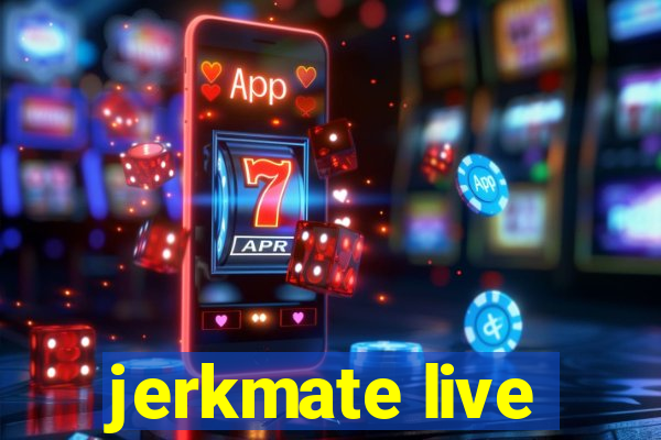 jerkmate live